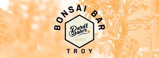 Collection image for Bonsai Bar @ Bard & Baker - TROY