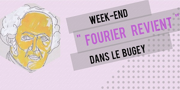 Journées "Fourier revient" dans le Bugey
