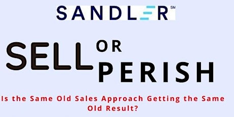 Sell Or Perish! Why Salespeople Fail...And What You Can Do About It! primary image