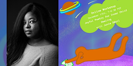 *Joyful* Poetry for Inner-Child Healing with Junie Désil (Rescheduled)