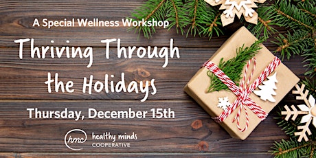 Holiday Workshop: Thriving Through the Holidays (Evening Session)