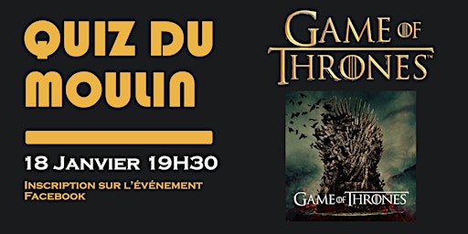 Quiz du Moulin - 18 janvier - Game of Thrones