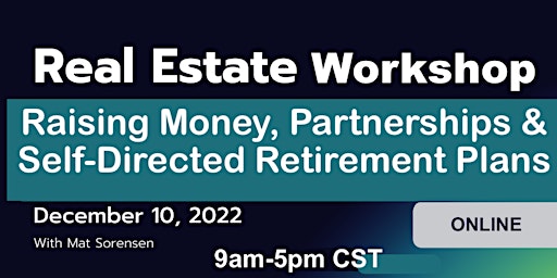 Raising MONEY and Partnerships -Self-Directed Retirement Plans /Real Estate