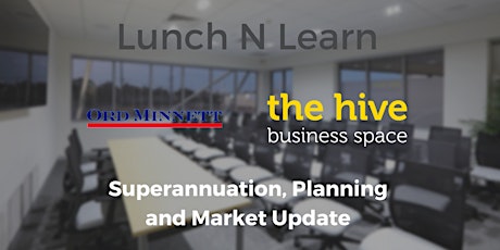 Lunch N Learn - Superannuation, Planning and Market Update - Everything You Need To Know in 2018!  primary image