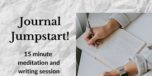 Journal Jumpstart: 15 Minutes of Meditation and Writing primary image