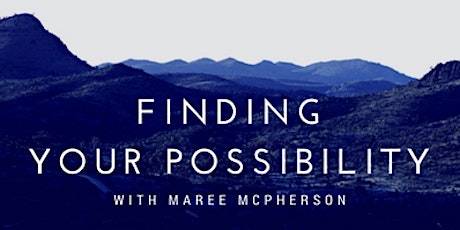 Finding Your Possibility with Maree McPherson - Traralgon primary image