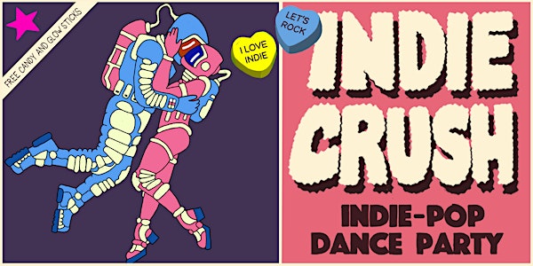 TIX AVAILABLE - LINK BELOW ////  INDIE CRUSH [INDIE POP DANCE PARTY]