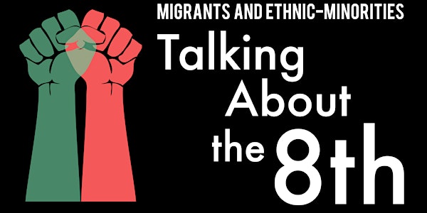 Talking About the 8th: Workshop for Migrants and Ethnic minorities