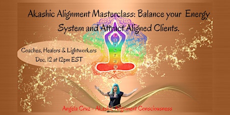 Akashic Masterclass: Balance your Energy System and Get Aligned Clients