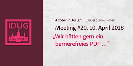 IDUG Hannover, Meeting #20: Wir hätten gern ein barrierefreies PDF…