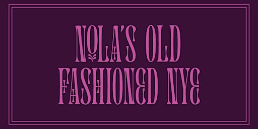 NOLA's Old Fashioned New Years Eve