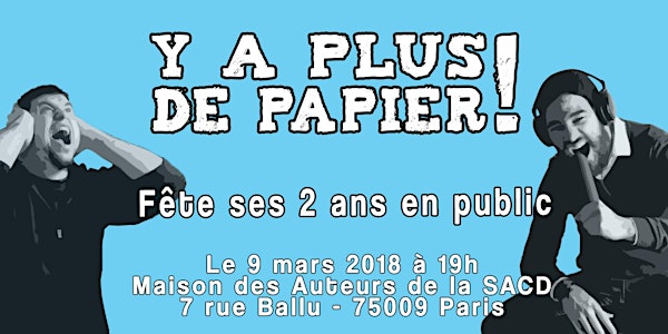 Soirée anniversaire "Y a plus de papier !"