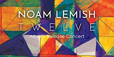 Noam Lemish 12tet  Album Release Concert