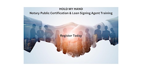 HOLD MY HAND- Notary Public Certification and LSA Training primary image