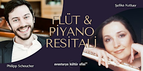Flüt & Piyano Resitali: Şefika Kutluer & Philipp Scheucher