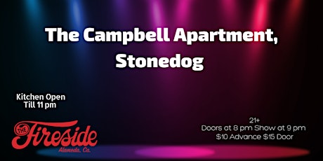 The Campbell Apartment, Stonedog (Indie/Rock) $10 pre $15 door 8pm doors 9p