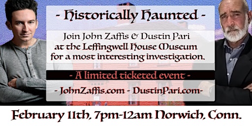 Historically Haunted w/ John Zaffis & Dustin Pari