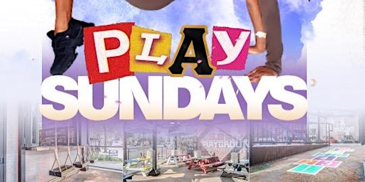 PLAY Sundays Heated Patio & Rooftop Day Party @ Playground Bar Uptown