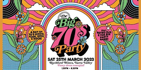 Hauptbild für The Big 70's Party 2023: Rochford Wines, Yarra Val