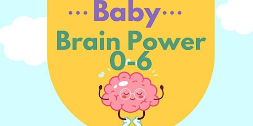 Baby Brain Power 0-6