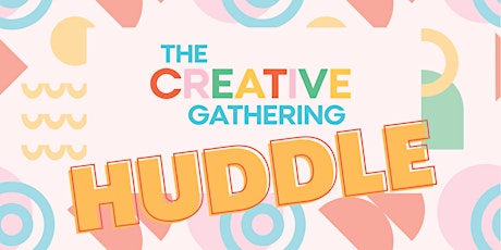 HUDDLE: Weekly check-ins for creative thinkers, big dreamers & go-givers