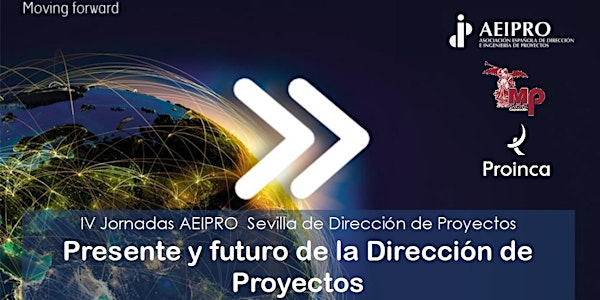 IV Jornada AEIPRO Sevilla - Presente y futuro de la dirección de proyectos