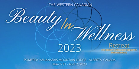 BEAUTY IN WELLNESS 2023 Retreat for Beauty & Wellness Professionals