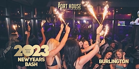 The Port House 2023 New Years Bash - Burlington