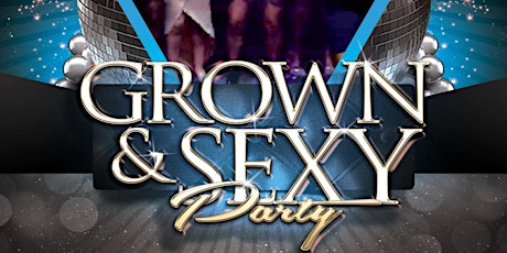 Grown & Sexy Party primary image