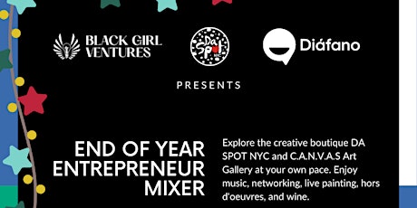 DA SPOT NYC AND FRIENDS PRESENT: END OF YEAR ENTREPRENEUR MIXER