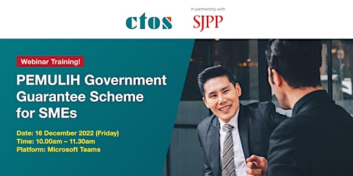CTOS x SJPP: PEMULIH Government Guarantee Scheme for SMEs