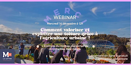 Webinar : Valoriser et exploiter une toiture grâce à l’agriculture urbaine