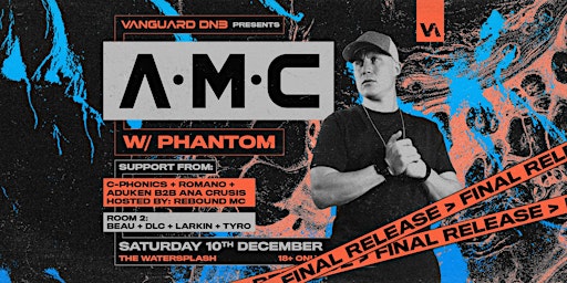 A.M.C & Phantom // Vanguard Presents (Less than 75 Ticket Left)