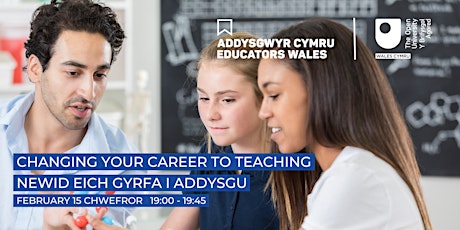 Changing your Career to Teaching | Newid eich Gyrfa i Addysgu