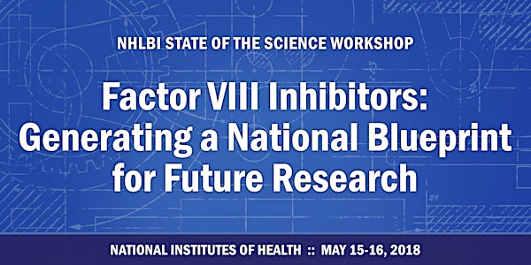 Factor VIII Inhibitors: Generating a National Blueprint for Future Research