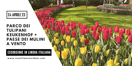 Visita parco dei tulipani e mulini a vento in ITALIANO - 24 aprile 2023