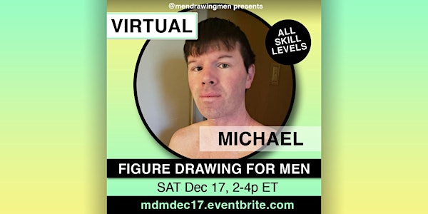 Men Drawing Men (VIRTUAL) SAT Dec 17,  2-4 ET (NYC)