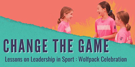 CHANGE THE GAME: Lessons and Leadership through Sport
