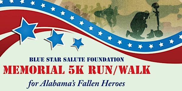 Memorial 5K Run/Walk & 1 Mile Fun Run For Alabama’s Fallen Heroes