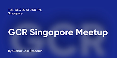 GCR Singapore Meetup