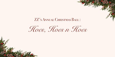 ZZ's Annual Christmas Ball: Hoes, Hoes n Hoes