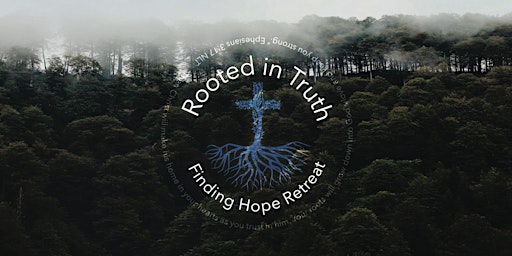 Finding Hope "Rooted in Truth" Retreat
