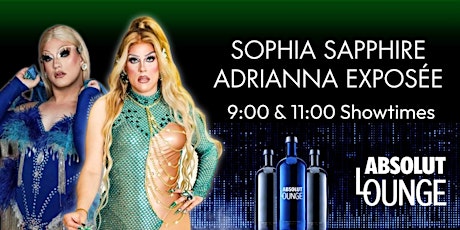 Saturday Night Drag - Sophia Sapphire & Adrianna Exposée - 11pm Downstairs