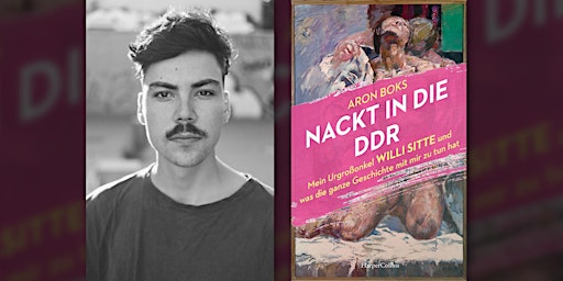 Aron Boks im Gespräch mit Carolin Würfel „Nackt in die DDR“
