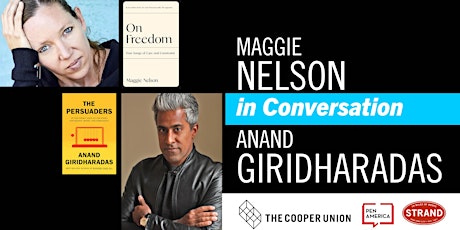 Maggie Nelson and Anand Giridharadas In Conversation
