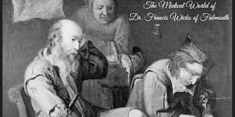 The Medical World of Dr. Francis Wicks of Falmouth