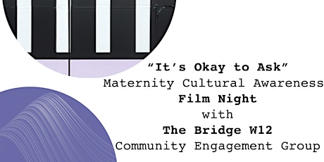 It's Okay to Ask Maternity Cultural Awareness Film night