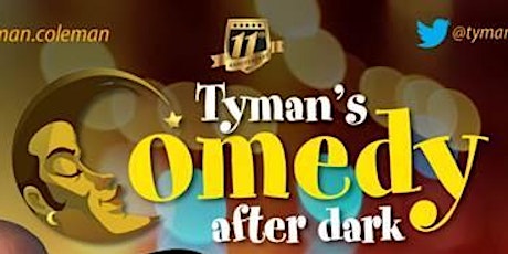 Tyman Comedy After Dark primary image
