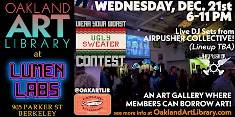 OAKLAND ART LIBRARY DECEMBER EVENT @LUMEN LABS "WORST-UGLY SWEATER" CONTEST