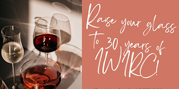 Be Connected: Raise Your Glass to 30 Years of IWIRC-Wine Tasting Event